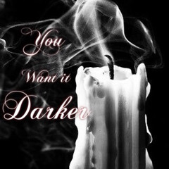 You Want it Darker