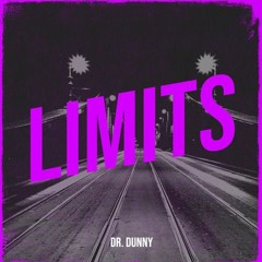Dr. Dunny - LIMITS (Prod. by Wreka Nation)