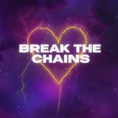 Break the chains