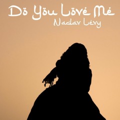 Do You Love Me - Nadav levy