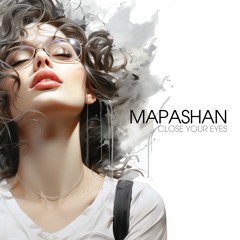 Mapashan - Close Your Eyes