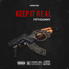 Keep it real - 5th Danny ft Manny500