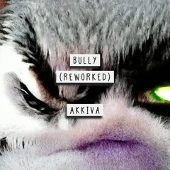 bully. (reworked)