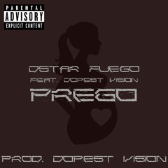 Prego Ft. Dopest Vision