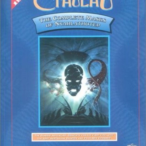 Stream ️ [PDF] Download The Complete Masks of Nyarlathotep (Call of