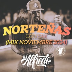 NORTEÑAS CON SAX (MIX NOVIEMBRE 2024)