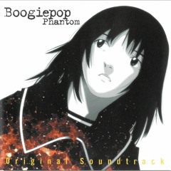 Boogiepop Phantom - Unstability