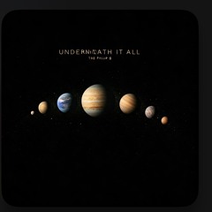 Underneath It All by The Philip B