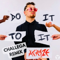 Acraze-Do it to it(Challega Remix)