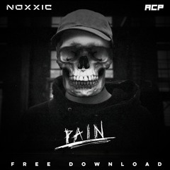 NOXXIC & ACP - PAIN (FREE DOWNLOAD)