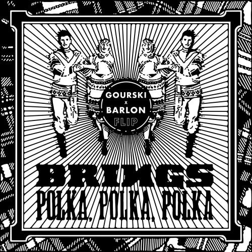 Brings - Polka Polka Polka (Gourski & Barlon DNB Flip)