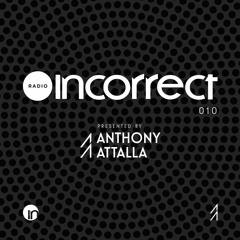 Incorrect Radio 010 - Presented by Anthony Attalla / Live @ Spybar
