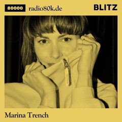 Radio 80000 x Blitz Take Over — Marina Trench [20.03.21]