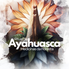 Ritual de Ayahuasca - "Gratidão"