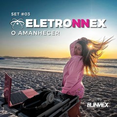 SET ELETRONNEX #03 - O AMANHECER (POP REMIX) / BLINNEX (Praia do Foguete, Cabo Frio-RJ)