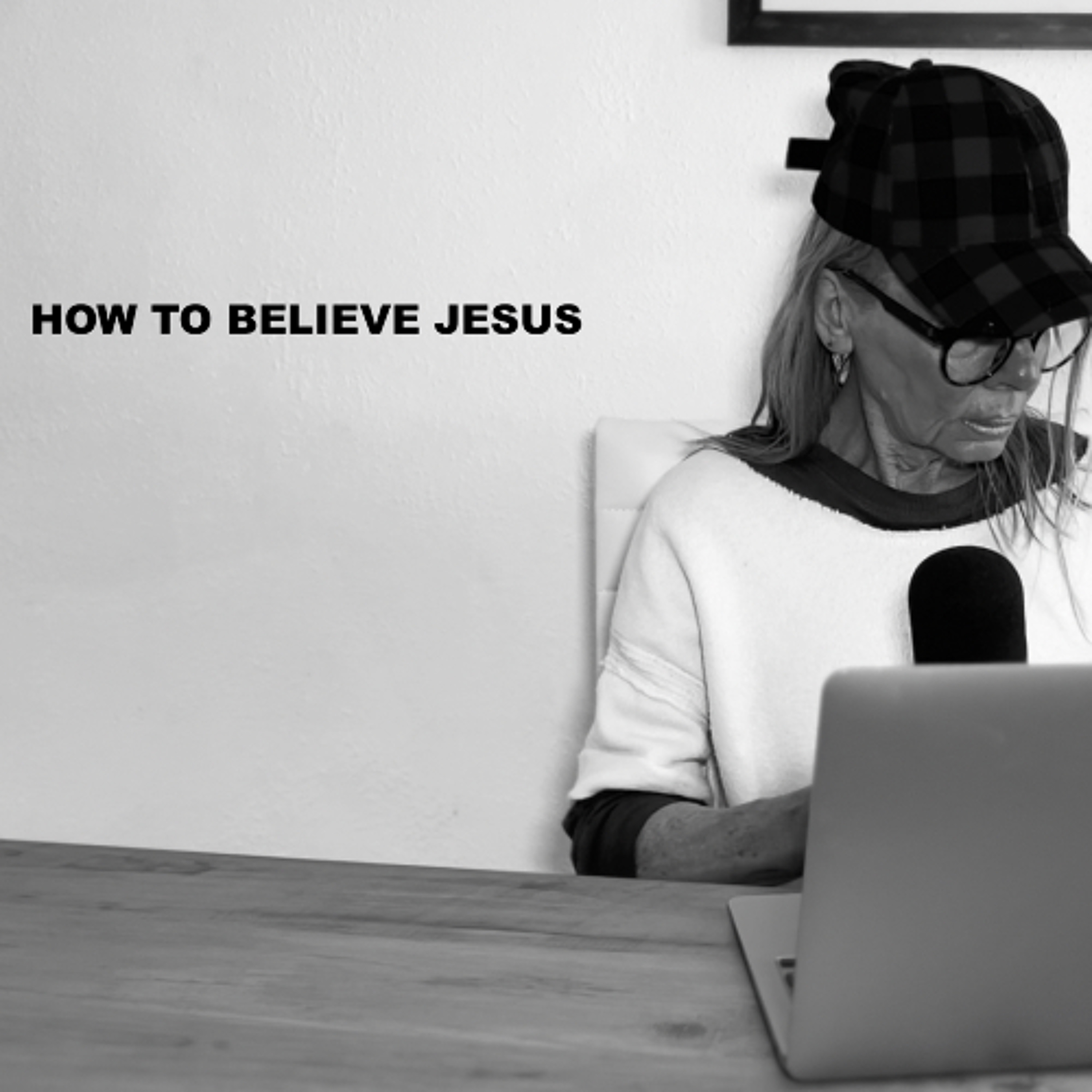 HOW TO BELIEVE JESUS episode artwork