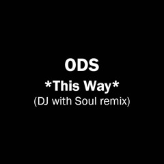 FREEDOWNLOAD - ODS - This Way (DJ with Soul remix) [Pure Beats Records]