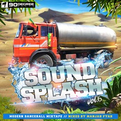 SOUND SPLASH VOL.6 | DANCEHALL MIX 2020 | MANJAH FYAH | 90 DEGREE SOUND