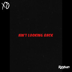 AINT LOOKIN BACK