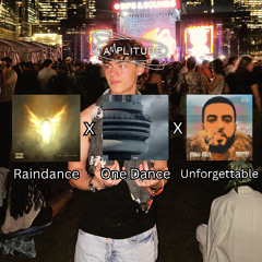 Raindance X One Dance X Unforgettable [Amplitude Mashup] *Extra 7 Minutes Due To Copyright*