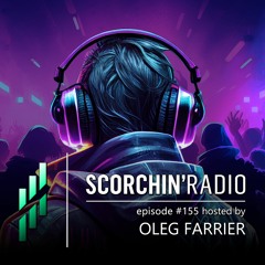 Scorchin' Radio 155 - Oleg Farrier