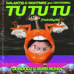 Galantis & NGHTMRE - Tu Tu Tu (That's Why We) ft. Liam O'Donnell