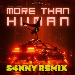 DEEZL - More Than Human (S4NNY Remix)