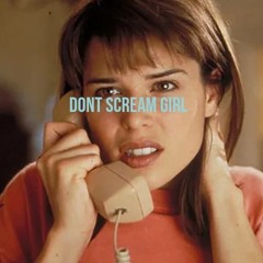 Dont Scream Girl Ft. BaRS