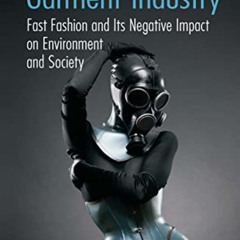 [Access] EBOOK 📜 The Dirty Side of the Garment Industry: Fast Fashion and Its Negati