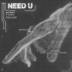 MOONBOY ft Madishu - Need U (Phrase Remix)