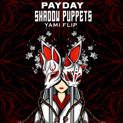 Payday - Shadow Puppets (YAMI Flip)