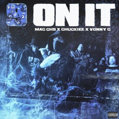 9 On It- MAC CH9 X CHUCKIEE X VONNY G