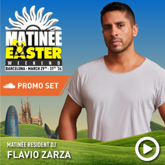 Flavio Zarza - Matinée Easter Weekend 2024