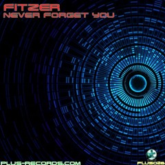 Fitzer - Never Forget You *OUT NOW*