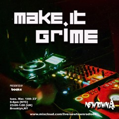 MAKE IT GRIME with Bookz 3-14-23