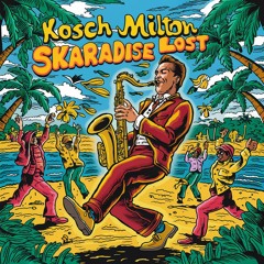 02 - KoSch Milton - Paradise Skank