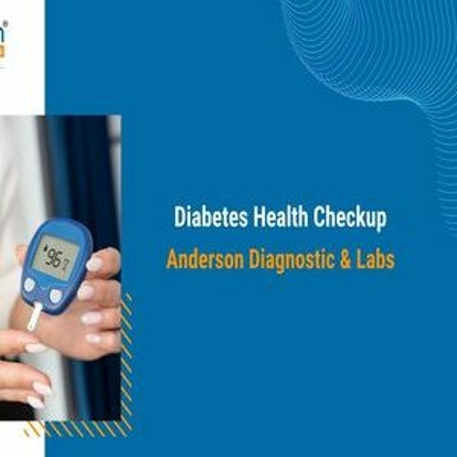 Stream Anderson Diagnostics & Labs Listen to diabetes health checkup