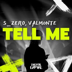 Valmonte & S_Zer0 - Tell Me [OUT NOW]