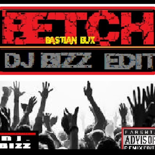 Deejay Bizz + Bastian Bux - Betch (BIZZ _DjTOOL)