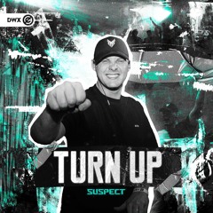 Suspect - TURN UP (DWX Copyright Free)