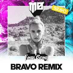 MO - Final Song EXTENDED INTRO FOR SOUNDCLOUD (BRAVO Remix)