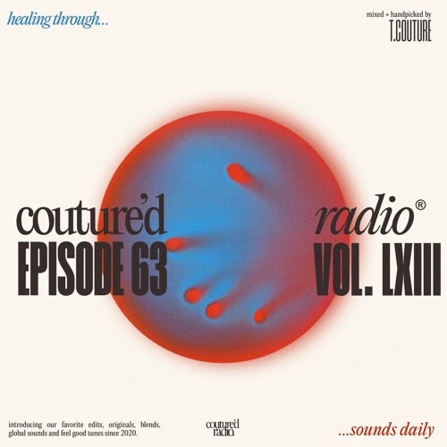 Couture'd Radio Vol. LXIII