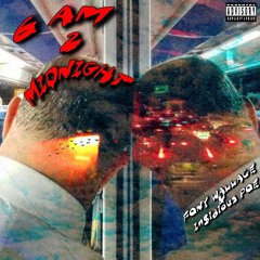 6 AM 2 MIDNIGHT (PROD.FONY WALLACE)