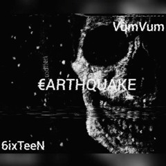 Vum Vum x 6ixTeeN - EARTHQUAKE  (PRO_STEREO_MATRIX).mp3