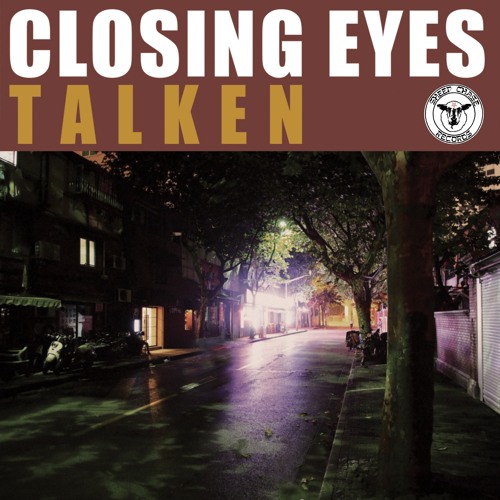 Closing Eyes - Talken