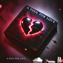 A Fool For Love!