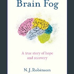 ebook read pdf ⚡ Brain Fog: A true story of hope and recovery [PDF]