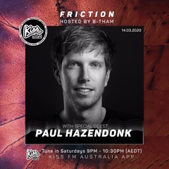 Friction // Kiss FM | Paul Hazendonk [14.03.20]