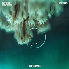 ORBIT Series #050 - Shama (IT)