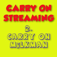 Carry On Streaming 2 - Carry On Milkman